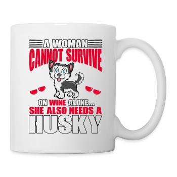 A Woman cannot survive on Wine alone Husky - Tasse - Weiß - Rechts