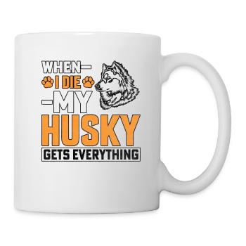 When I Die My Husky Everything - Tasse - Weiß - Rechts