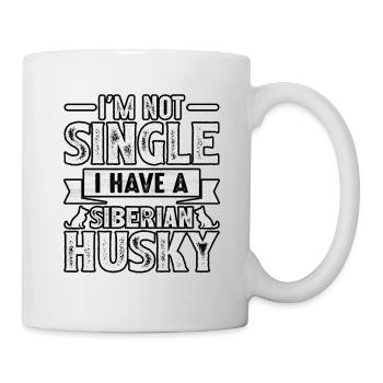 I'm not single I have a Siberian Husky - Mug - white - Right