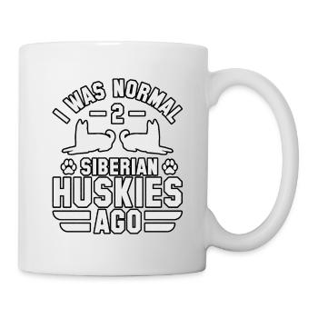 I was normal 2 Siberian Huskies ago - Tasse - Weiß - Rechts