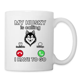 My Husky is calling I have to go - Tasse - Weiß - Rechts