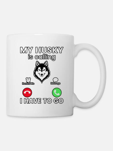 My Husky is calling I have to go - Tasse - Weiß