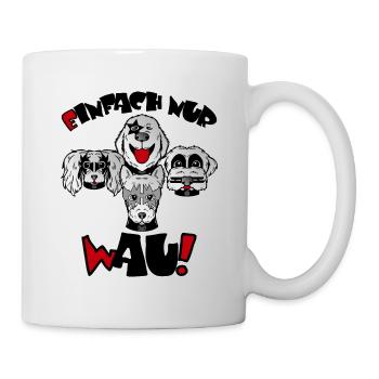 Einfach nur Wau - Tasse - Weiß - Rechts