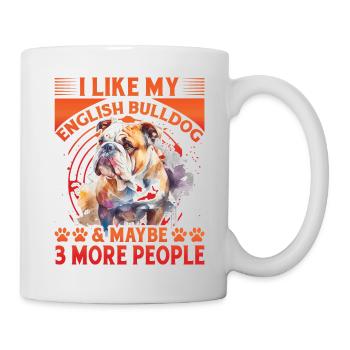 I like my English Bulldog and maybe 3 People - Mug - white - Right