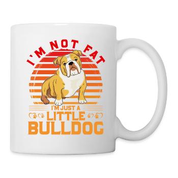 I'm not fat I'm just a little bulldog - Tasse - Weiß - Rechts