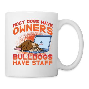 La plupart des chiens ont des propriétaires les bouledogues ont du personnel - Mug blanc - blanc - Droite