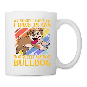 Sorry I can't I have plans with my Bulldog - Mug - white - Right
