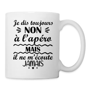 Je dis toujours non à l'apéro,idée cadeau pas cher - Mug blanc - blanc - Droite