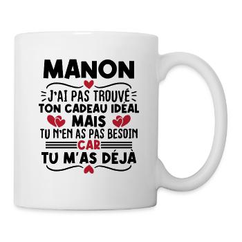Manon j'ai pas trouvé ton cadeau idéal... - Mug blanc - blanc - Droite
