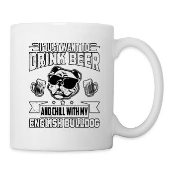 Je veux juste boire de la bière et mon Bulldog anglais - Mug blanc - blanc - Droite