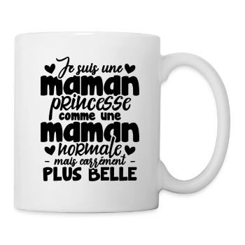 Je suis une maman princesse carrément plus belle - Mug blanc - blanc - Droite