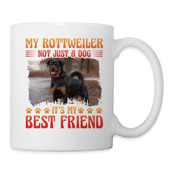 My Rottweiler not just a Dog it's my best friend - Tasse - Weiß - Rechts