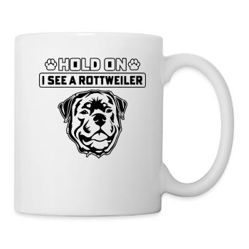 Hold on I see a Rottweiler - Mug - white - Right