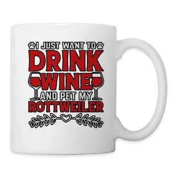 I just want to drink wine and pet my Rottweiler - Mug - white - Right