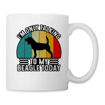 I'm only talking to my beagle today - Mug - white - Right