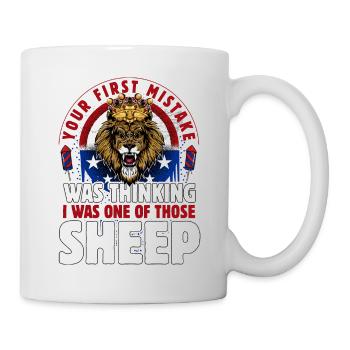 Youe first Mistake was thinking I was one of those - Mug - white - Right