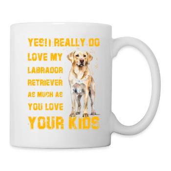 Yes I really love my Labrador - Tasse - Weiß - Rechts