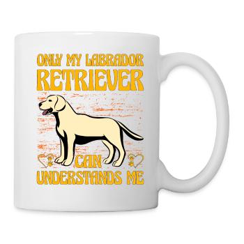 Only my Labrador retriever can understands me - Mug - white - Right