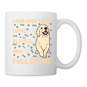 Labrador Love Loyal playful and Full of Joy - Tasse - Weiß - Rechts