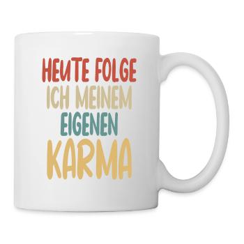 Heute Folge Ich Meinem Eigenen Karma Spruch - Tasse - Weiß - Rechts