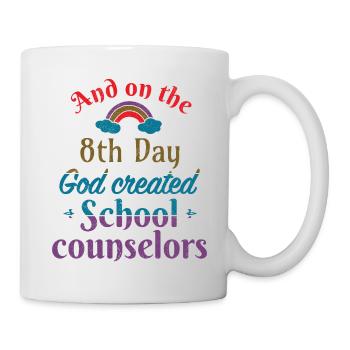 And on the 8th day God created School counselors - Mug - white - Right