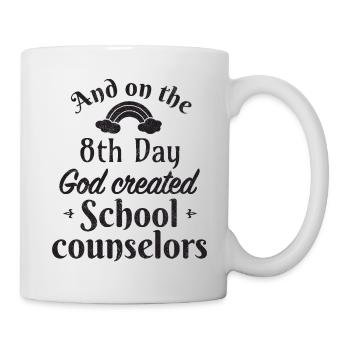And on the 8th day God created School counselors - Mug - white - Right