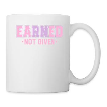 Earned Not Given Nursing Grad Student Nurse - Mug - white - Right