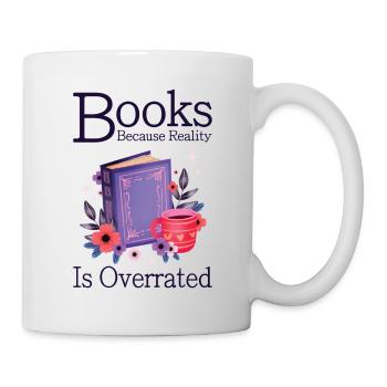 Books because reality is overrated - Mug - white - Right