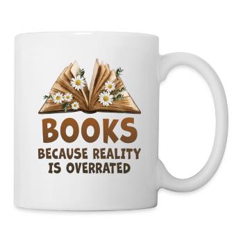 Books because reality is overrated - Mug - white - Right