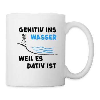 Genitiv ins Wasser weil es Dativ ist - Humor Witz - Tasse - Weiß - Rechts
