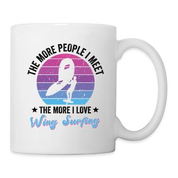 The more people I meet, the more wing surfing - Mug - white - Right