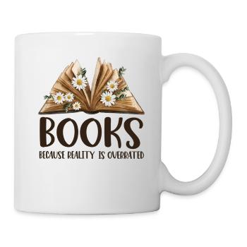 Books because reality is overrated - Mug - white - Right