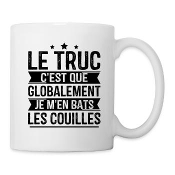 Globalement je m'en bats les couilles - Mug blanc - blanc - Droite