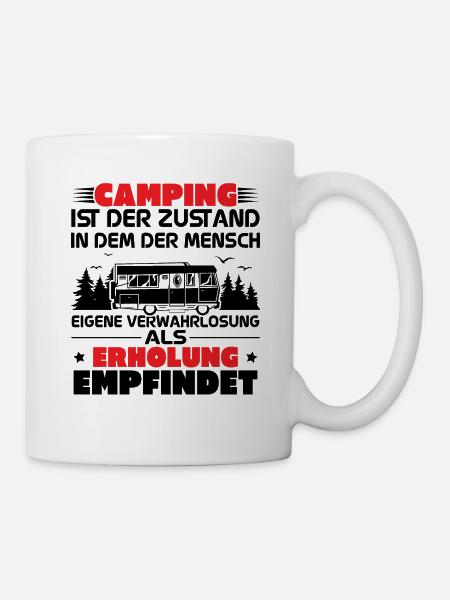 Camping ist der zustand in dem der mensch - Tasse - Weiß