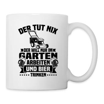 Will nur im garten arbeiten und bier trinken - Tasse - Weiß - Rechts