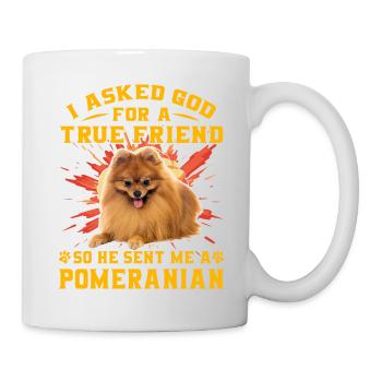 I asked God for a true friend so he sent me a - Tasse - Weiß - Rechts