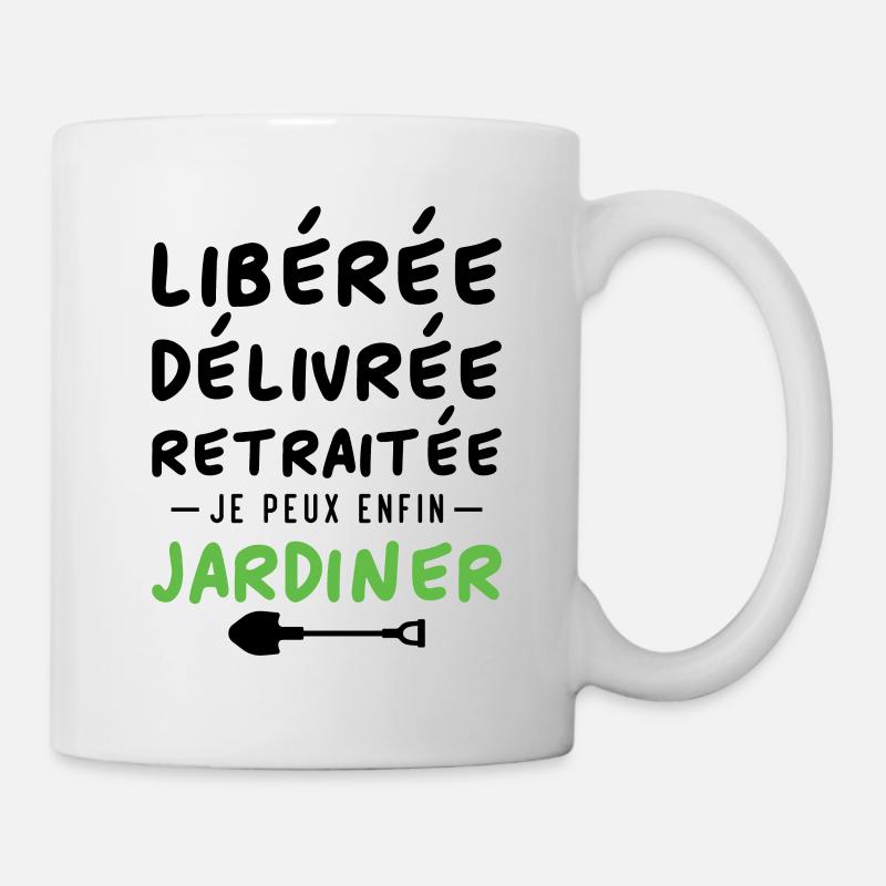 Libérée délivrée retraitée, je peux enfin jardiner - Mug blanc - blanc