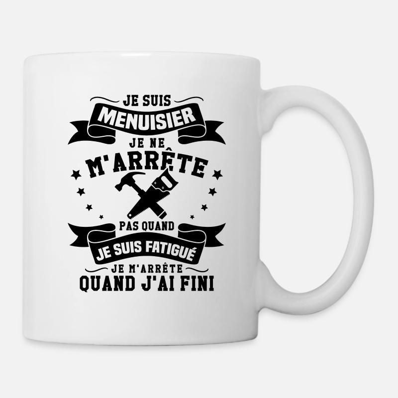 Je suis Menuisier Humour Cadeau - Mug blanc - blanc