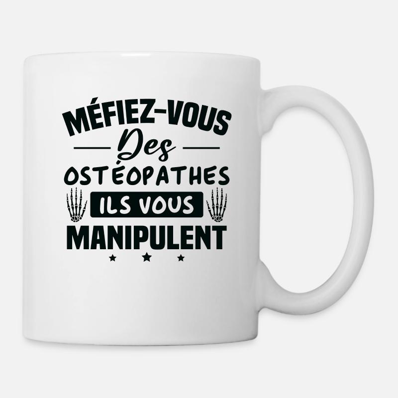 Méfiez vous des ostéopathe ils vous manipulent - Mug blanc - blanc