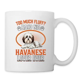 Trop de peluches n’a jamais dit qu’il n’y avait jamais d’amant bichon havanais - Mug blanc - blanc - Droite