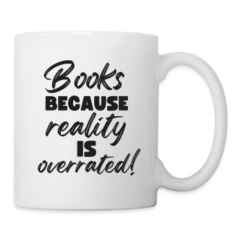 Books Reality is overrated Teachers - Mug - white - Right