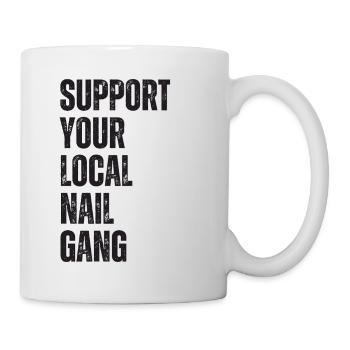 Unterstützen Sie Ihren Lokalen Nail Gang Nail Tech - Tasse - Weiß - Rechts