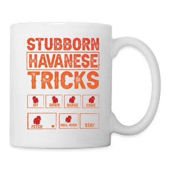 Stubborn Havanese Tricks - Tasse - Weiß - Rechts