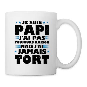 Je suis papi, j ai jamais tort - Mug blanc - blanc - Droite