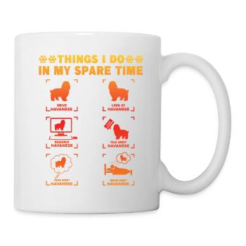 Havanese Things I do in my Spare Time - Tasse - Weiß - Rechts