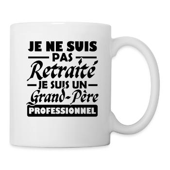 Je ne suis pas Retraité je suis un Grand Père - Mug blanc - blanc - Droite