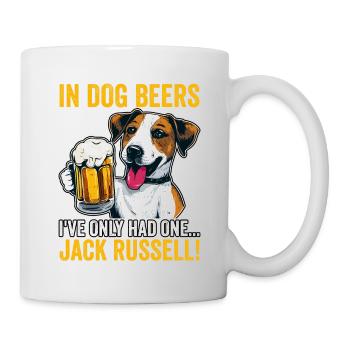 In dog Beers I've only had one Jack Russell - Tasse - Weiß - Rechts