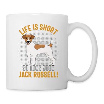 Life is short so love your Jack Russell - Tasse - Weiß - Rechts