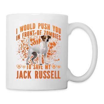 I would put you in front of Zombies Jack Russell - Tasse - Weiß - Rechts