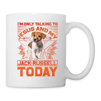 I'm only talking to Jesus and my Jack Russell - Tasse - Weiß - Rechts